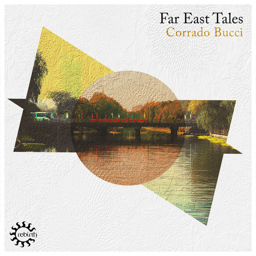 Corrado Bucci - Far East Tales - EP [REBD076]
